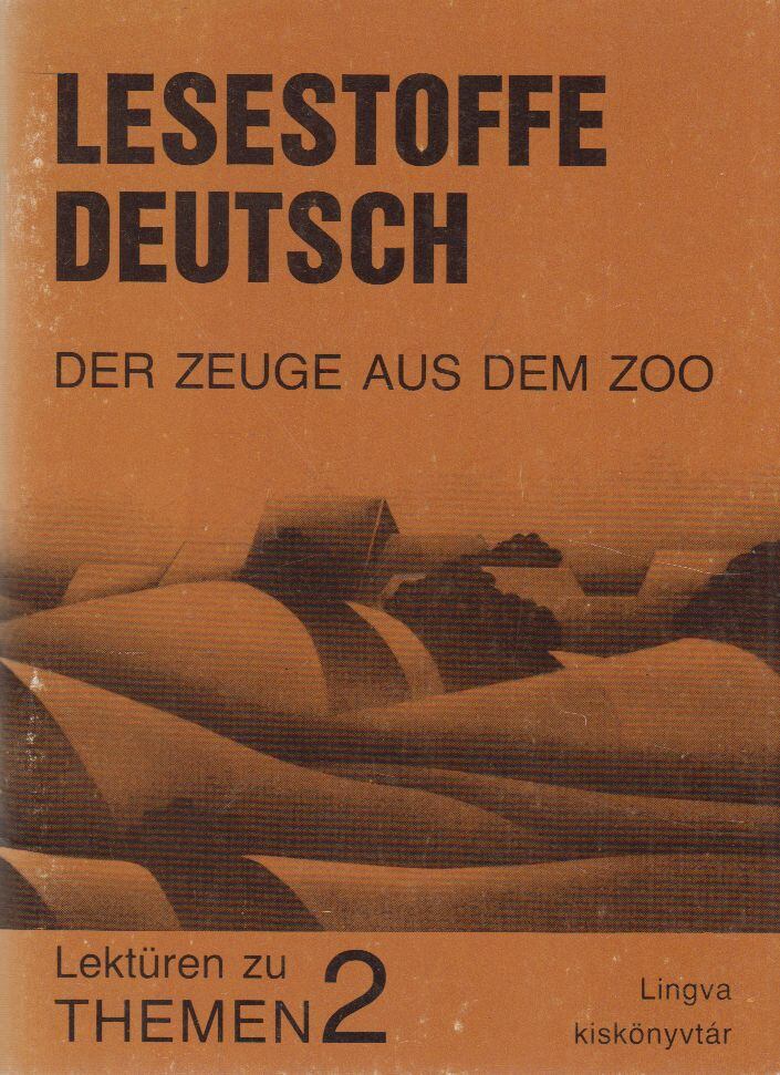 DR. BOGDÁNY FERENC - Lesestoffe Deutsch - Der Zeuge aus dem Zoo [antikvár]