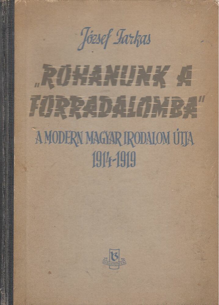 József Farkas - "Rohanunk a forradalomba" [antikvár]