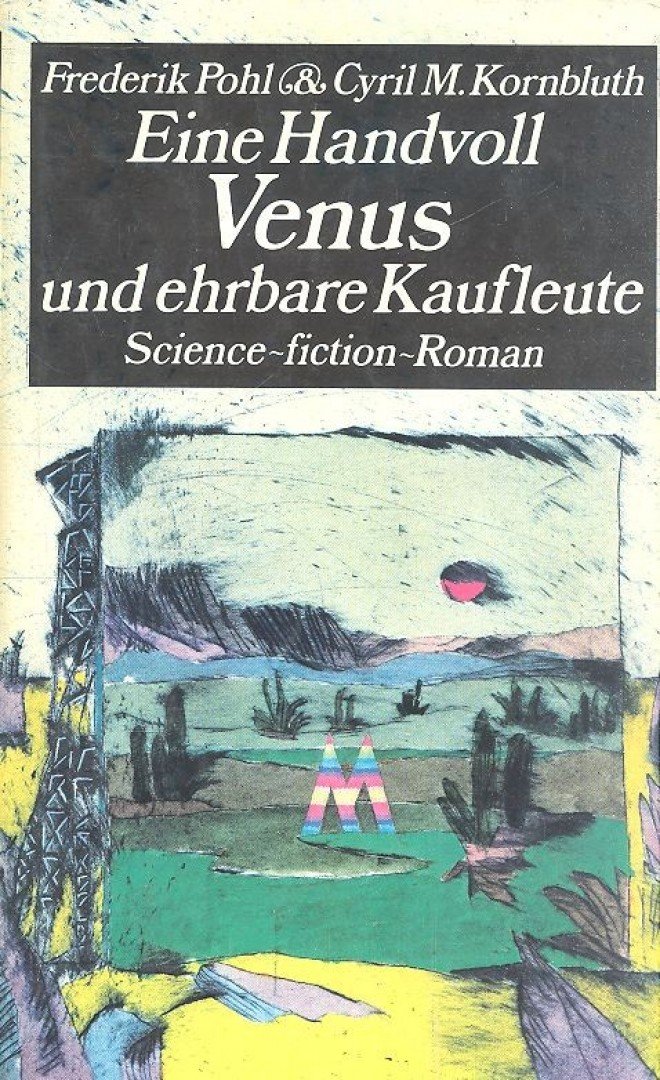POHL, FREDERIK - KORNBLUTH, CYRIL M. - Eine Handvoll Venus und ehrbare Kaufleute [antikvár]