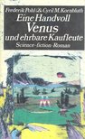 POHL, FREDERIK - KORNBLUTH, CYRIL M. - Eine Handvoll Venus und ehrbare Kaufleute [antikvár]