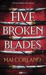Mai Corland - Five Broken Blades - Öt törött penge