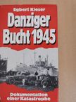Egbert Kieser - Danziger Bucht 1945 [antikvár]