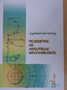 Gyémánt Iván Károly - Fejezetek az analitikus mechanikából [antikvár]