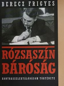 Berecz Frigyes - Rózsaszín báróság [antikvár]