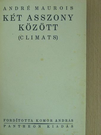 André Maurois - Két asszony között [antikvár]