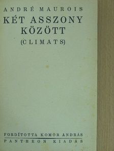 André Maurois - Két asszony között [antikvár]