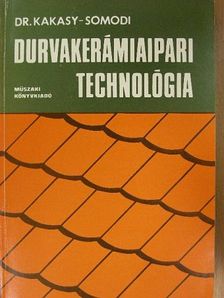 Dr. Kakasy Gyula - Durvakerámiaipari technológia [antikvár]