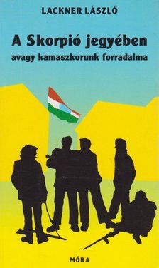 Lackner László - A skorpió jegyében [antikvár]