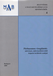 Muhariné Szabó Szilvia - Párhuzamos vizsgálatok: művészet, művészetközvetítő képzési területek szakjai [antikvár]