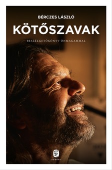 Bérczes László - Kötőszavak - beszélgetés önmagammal [eKönyv: epub, mobi]