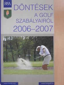 Döntések a golf szabályairól 2006-2007 [antikvár]
