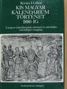 Kovács I. Gábor - Kis magyar kalendáriumtörténet 1880-ig [antikvár]