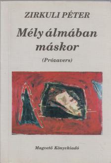 Zirkuli Péter - Mély álmában máskor [antikvár]
