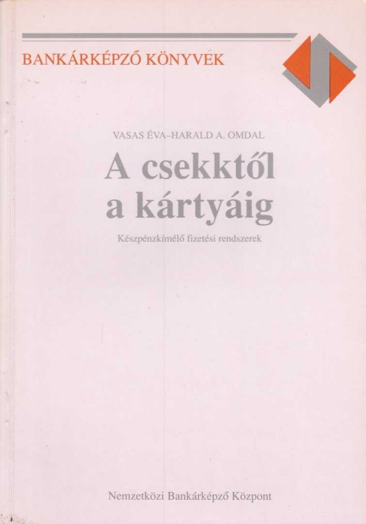 Vasas Éva, Omdal, Harald A. - A csekktől a kártyáig [antikvár]