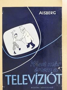E. Aisberg - Most már értem a televíziót [antikvár]