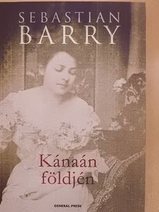 Sebastian Barry - Kánaán földjén [antikvár]