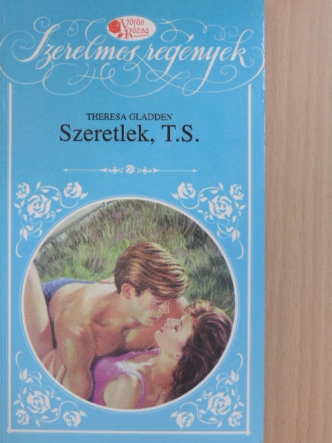 Theresa Gladden - Szeretlek, T. S. [antikvár]