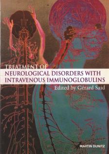 Gérard Said - Treatment of Neurological Disorders with Intravenous Immunoglobulins [antikvár]