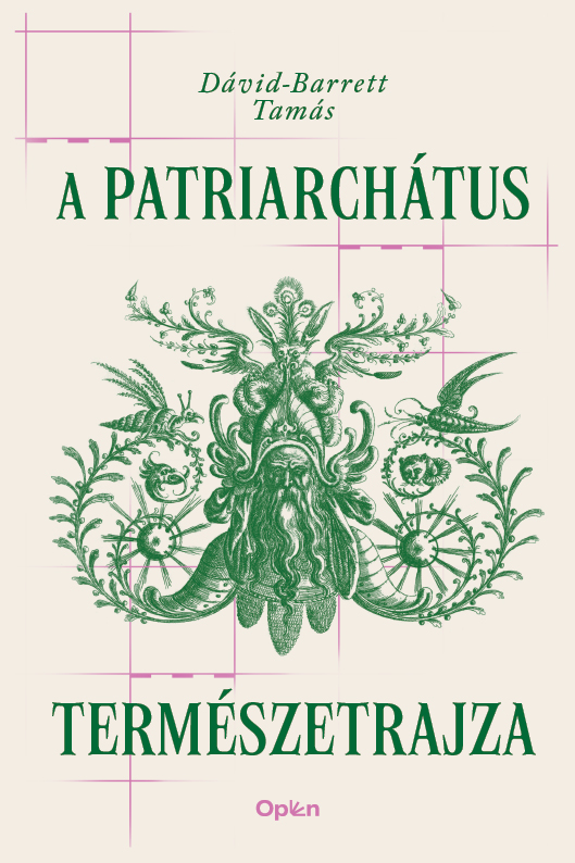 Dávid-Barrett Tamás - A patriarchátus természetrajza [eKönyv: epub, mobi]