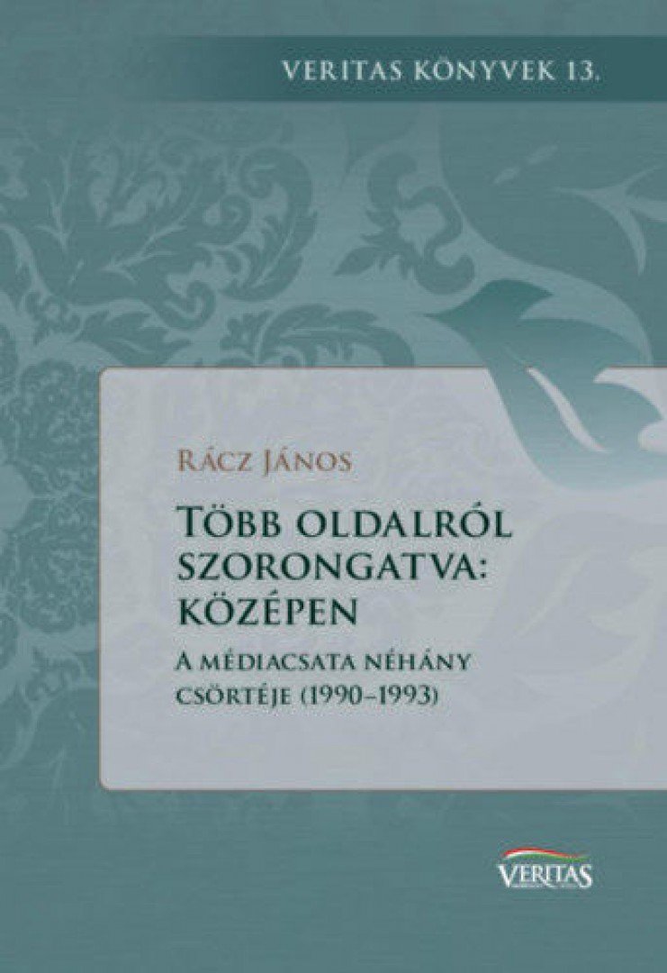 Rácz János - Több oldalról szorongatva: középen - A médiacsata néhány csörtéje (1990-1993) [antikvár]
