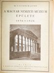 Dr. Lechner Jenő - A Magyar Nemzeti Múzeum épülete 1836-1926 [antikvár]
