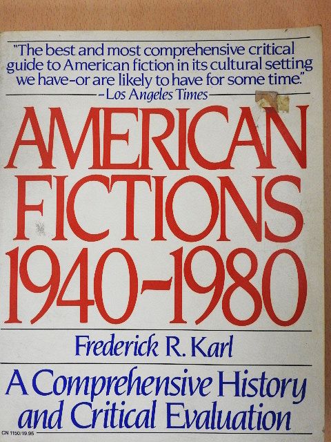 Frederick R. Karl - American Fictions 1940-1980 [antikvár]