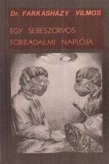 Vilmosi György - Egy sebészorvos forradalmi naplója [antikvár]