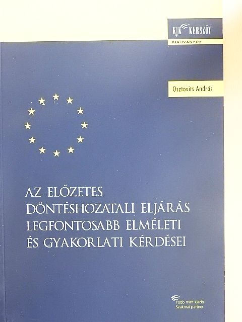 Osztovits András - Az előzetes döntéshozatali eljárás legfontosabb elméleti és gyakorlati kérdései [antikvár]