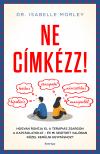 Dr. Isabelle Morley - Ne címkézz!