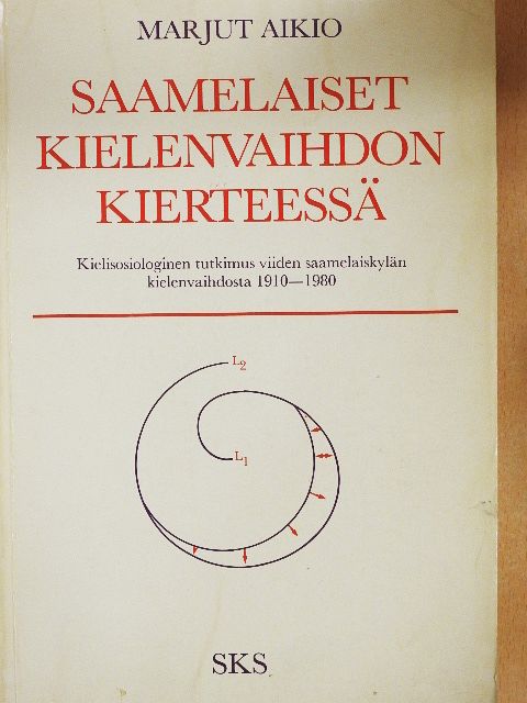 Marjut Aikio - Saamelaiset Kielenvaihdon Kierteessä [antikvár]