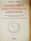 Marjut Aikio - Saamelaiset Kielenvaihdon Kierteessä [antikvár]