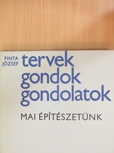 Finta József - Tervek, gondok, gondolatok [antikvár]