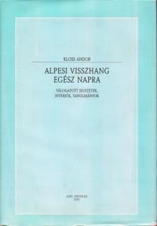 Kloss Andor - Alpesi visszhang egész napra (dedikált) [antikvár]