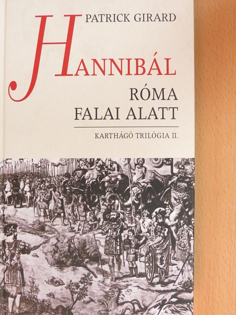 Patrick Girard - Hannibál Róma falai alatt [antikvár]
