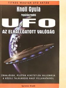 Knoll Gyula - UFO - Az elhallgatott valóság [antikvár]