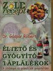 Dr. Gáspár Róbert - Éltető és gyógyító táplálékok [antikvár]
