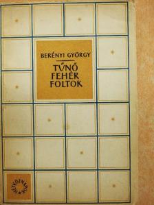 Berényi György - Tűnő fehér foltok [antikvár]