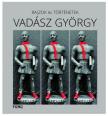 Vadász Balázs[szerk.] - Rajzok és történetek - Vadász György