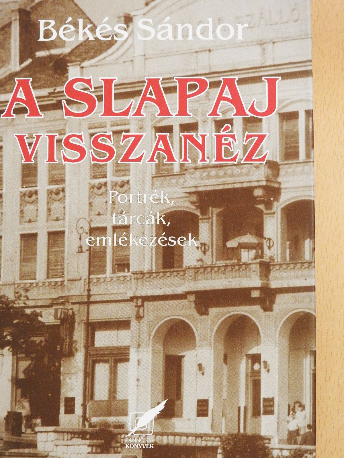 Békés Sándor - A slapaj visszanéz (dedikált példány) [antikvár]