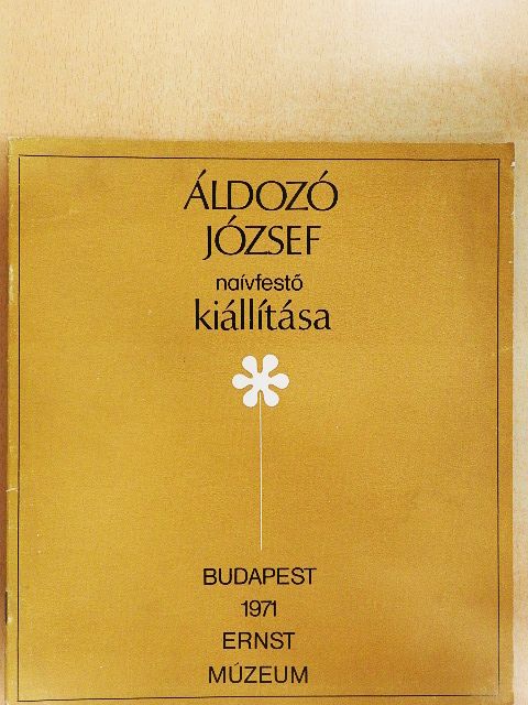 Z. Szabó László - Áldozó József naívfestő kiállítása [antikvár]