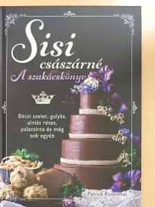 Patrick Rosenthal - Sisi császárné - A szakácskönyv [antikvár]