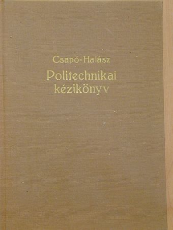 Csapó Károly - Politechnikai kézikönyv [antikvár]