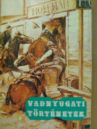 Clarence E. Mulford - Vadnyugati történetek [antikvár]