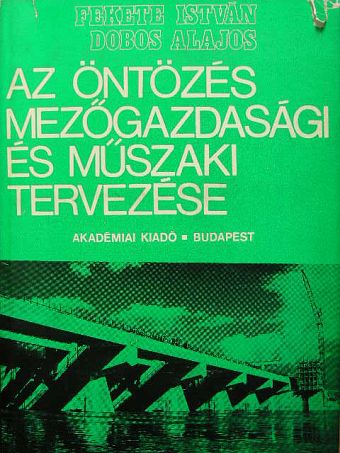 Dobos Alajos - Az öntözés mezőgazdasági és műszaki tervezése [antikvár]