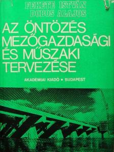 Dobos Alajos - Az öntözés mezőgazdasági és műszaki tervezése [antikvár]