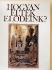 Bibó István - Hogyan éltek elődeink? [antikvár]