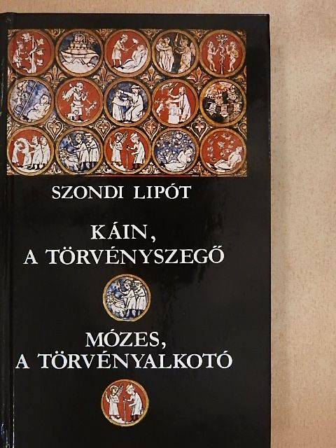 Szondi Lipót - Káin, a törvényszegő/Mózes, a törvényalkotó [antikvár]