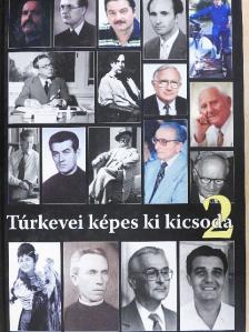 Ábrahám István - Túrkevei képes ki kicsoda 2. [antikvár]