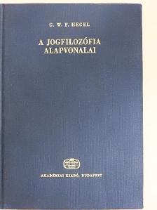 Georg Wilhelm Friedrich Hegel - A jogfilozófia alapvonalai [antikvár]