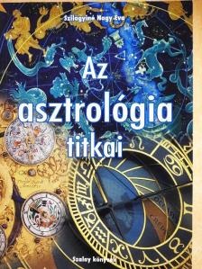 Szilágyiné Nagy Éva - Az asztrológia titkai [antikvár]